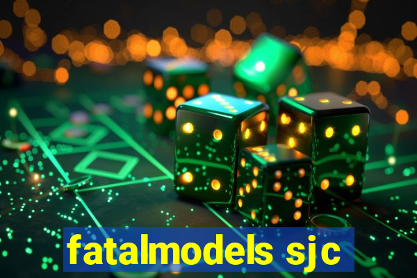 fatalmodels sjc